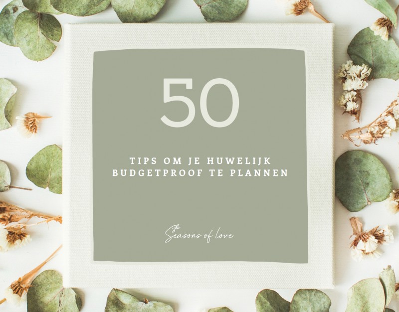 50 tips om je huwelijk budgetvriendelijk te organiseren